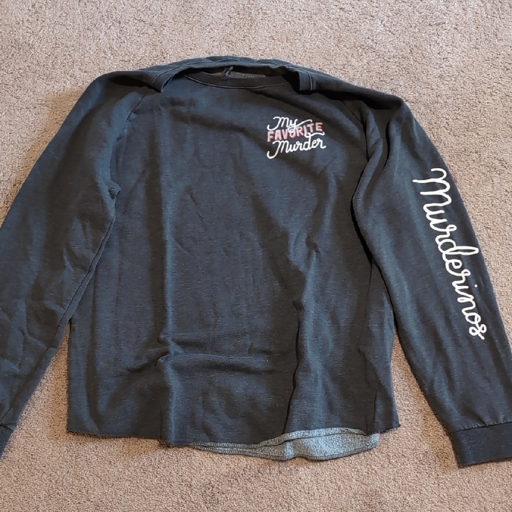 Charcoal 'My Favorite Murder' Sweatshirt